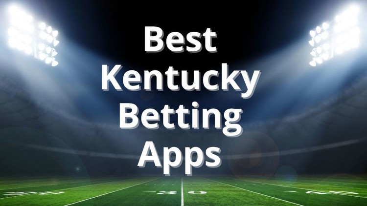 7 Best Kentucky Sports Betting Apps & Offers