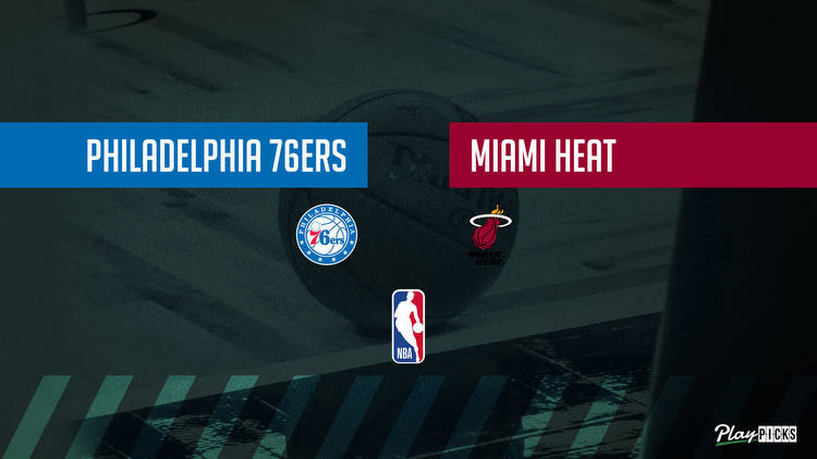 76ers Vs Heat NBA Betting Odds Picks & Tips