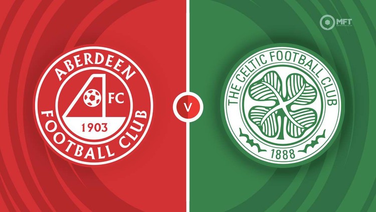 Aberdeen vs Celtic Prediction and Betting Tips