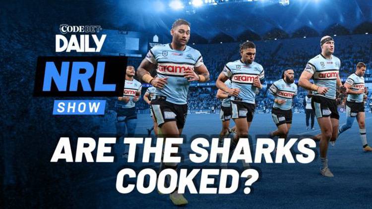 Are the Sharks cooked? Favourites to cover? NRL Round 22 Best Bets