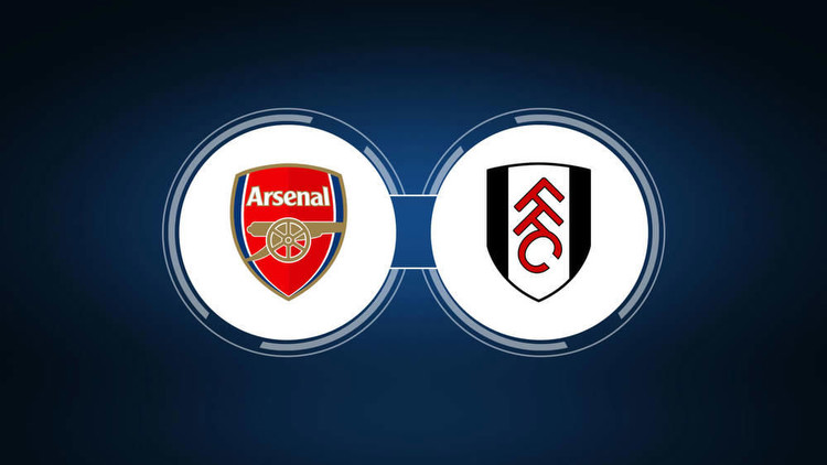 Arsenal FC vs. Fulham: Live Stream, TV Channel, Start Time