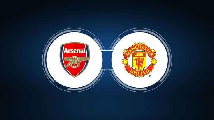 Arsenal FC vs. Manchester United: Live Stream, TV Channel, Start Time