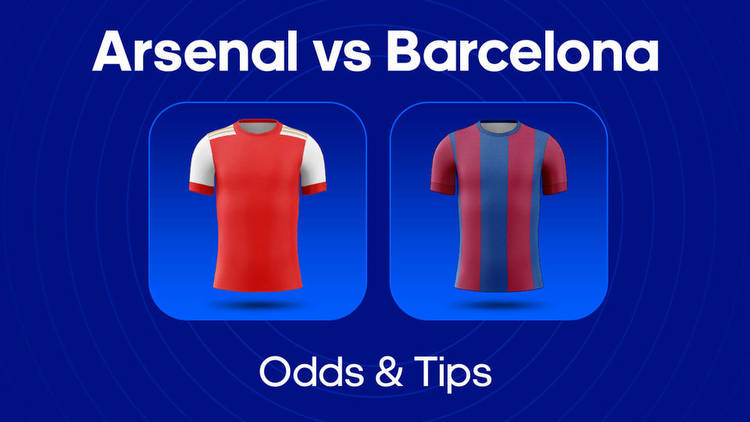 Arsenal vs. Barcelona Odds, Predictions & Betting Tips