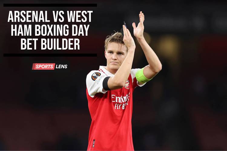 Arsenal vs West Ham Boxing Day Bet Builder: Check Out Our 15/2 Multiple