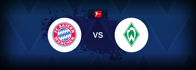 Bayern Munich vs Werder Bremen Betting Odds, Tips, Predictions, Preview