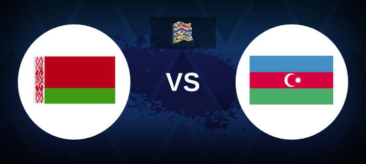 Belarus vs Azerbaijan Betting Odds, Tips, Predictions, Preview