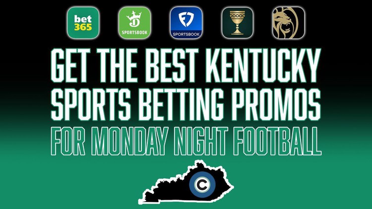 Best Kentucky sports betting promos for Monday Night Football