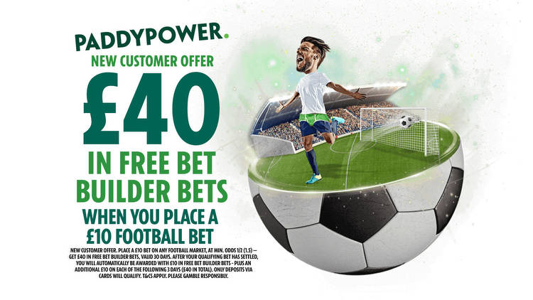 Bet £10 get £40 in free football Bet Builders on Paddy Power