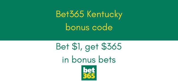 Bet365 Kentucky bonus code NJCOMKY: Bet $1 get $365 for Kentucky online sports betting launch