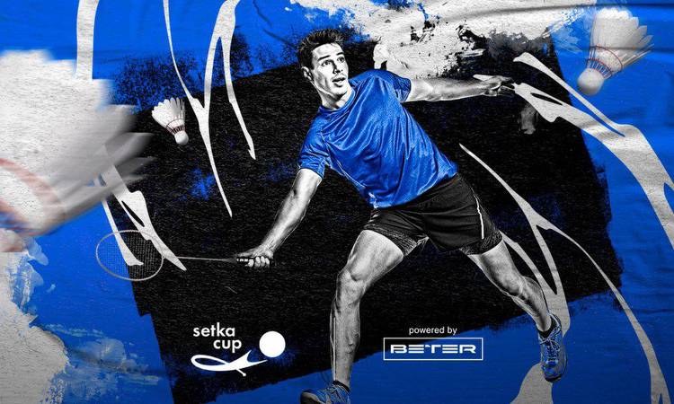 BETER’s Setka Cup launches badminton tournaments