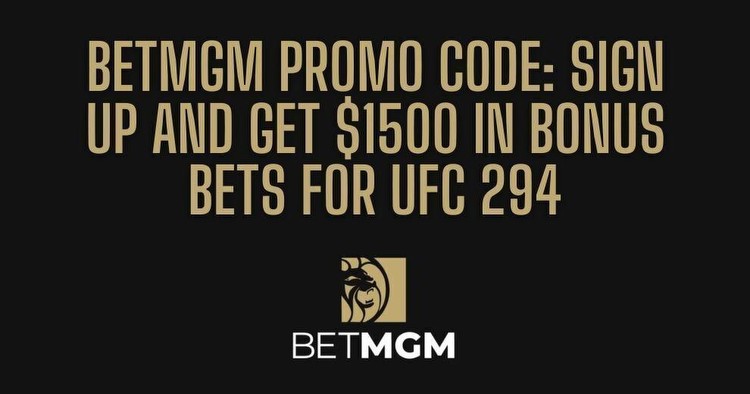 BetMGM bonus code gets you $1,500 in bonuses for UFC 294