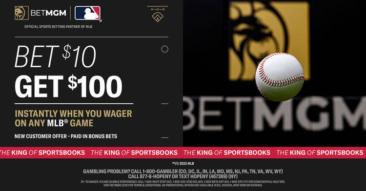 BetMGM Bonus Code USBR100: Bet $10, Win $100 On Any MLB Team
