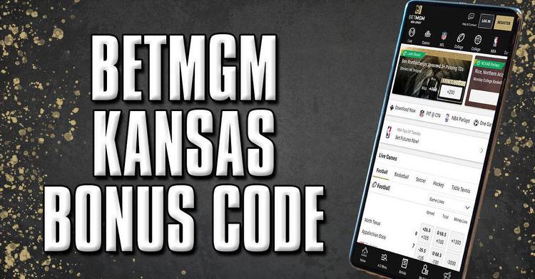 BetMGM Kansas Bonus Code: Get $200 Pre-Launch Instant Offer