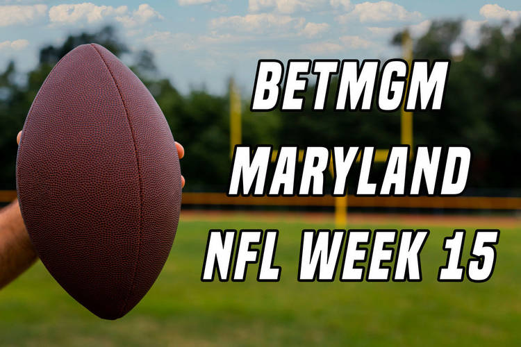 BetMGM Maryland Offers $1K First-Bet Insurance for NFL Week 15
