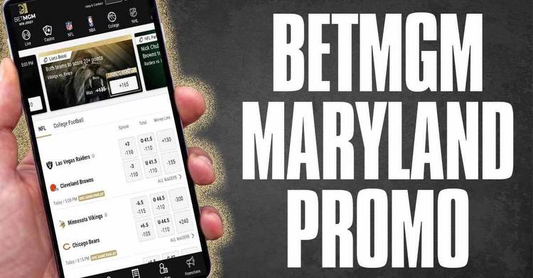 BetMGM Maryland Promo Code: $200 Early Sign Up Bonus Is Now Here