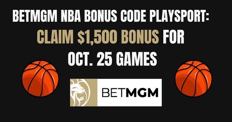 BetMGM NBA bonus code PLAYSPORT: Score a $1,500 NBA bonus