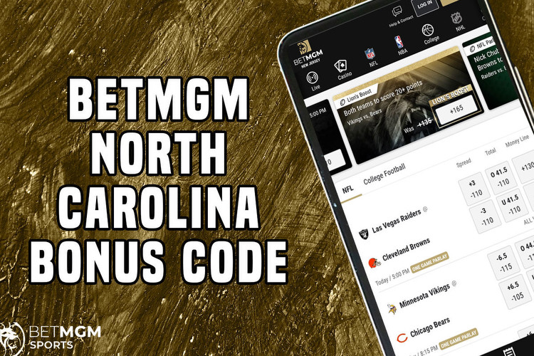 BetMGM NC Bonus Code NEWSNC: Bet $5, Get $150 Bonus for Launch