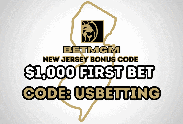 BetMGM New Jersey Bonus Code USBETTING: Unlock $1,000 First Bet