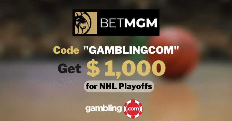 BetMGM NHL Bonus Code & $1,000 Offer for NHL Playoffs Tonight