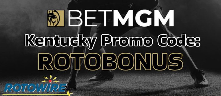 BetMGM Sportsbook Kentucky Promo Code: ROTOBONUS