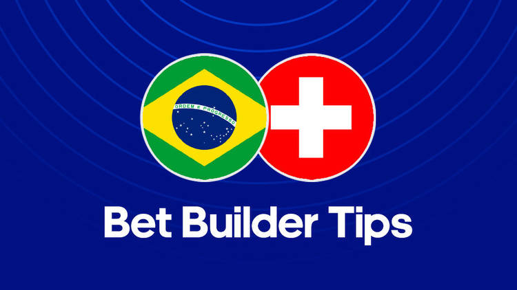 Brazil vs. Switzerland Bet Builder Tips
