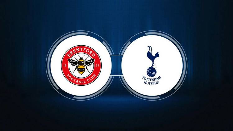 Brentford FC vs. Tottenham Hotspur: Live Stream, TV Channel, Start Time