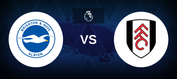 Brighton vs Fulham Betting Odds, Tips, Predictions, Preview