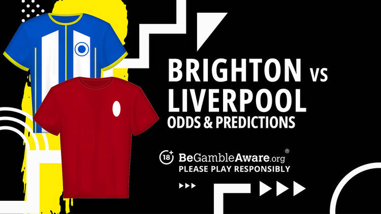 Brighton vs Liverpool Prediction, Odds and Betting Tips