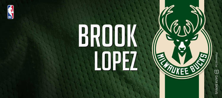 Brook Lopez: Prop Bets Vs Clippers
