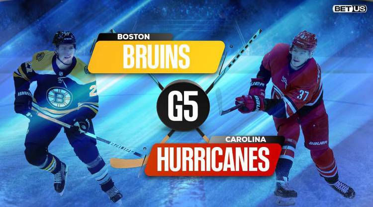 Bruins vs Hurricanes Game 5, Predictions, Preview, Live Stream, Odds & Picks