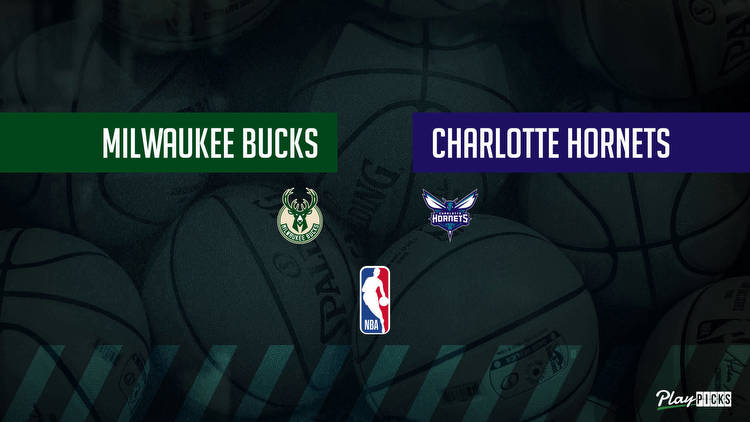 Bucks Vs Hornets NBA Betting Odds Picks & Tips