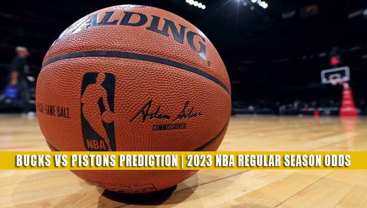 Bucks vs Pistons Predictions, Picks, Odds, Preview