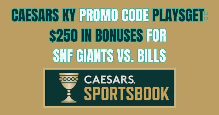 Caesars Kentucky promo code PLAYSGET guarantees $250 bonus