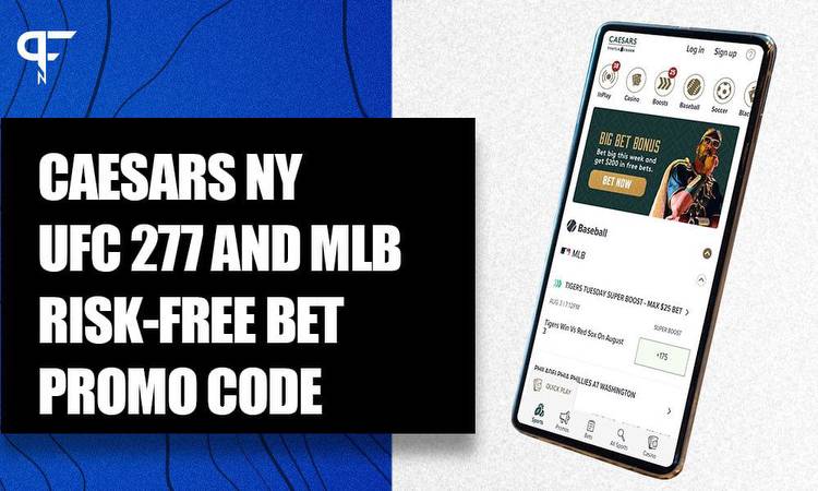 Caesars NY promo code: $1,500 for UFC 277, MLB weekend action