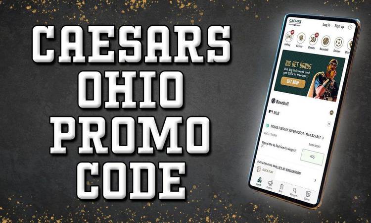 Caesars Ohio Promo Code: Grab One of Market's Top Offers Before Weekend
