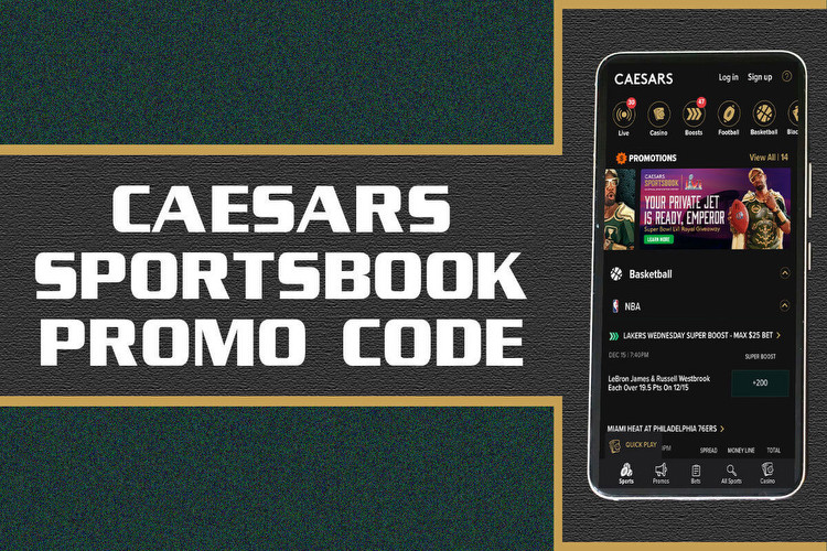 Caesars Sportsbook promo code: Get the app, huge first bet on Caesars