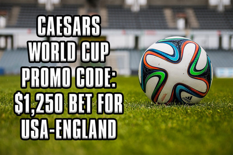 Caesars World Cup Promo Code: $1,250 Bet for USA-England