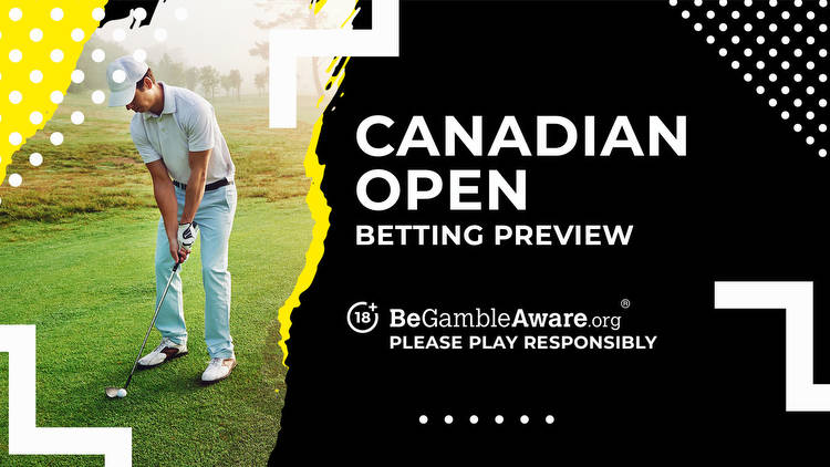 Canadian Open betting preview: Odds, predictions and tips