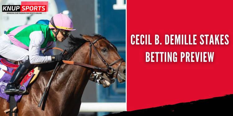Cecil B. DeMille Stakes Betting Preview