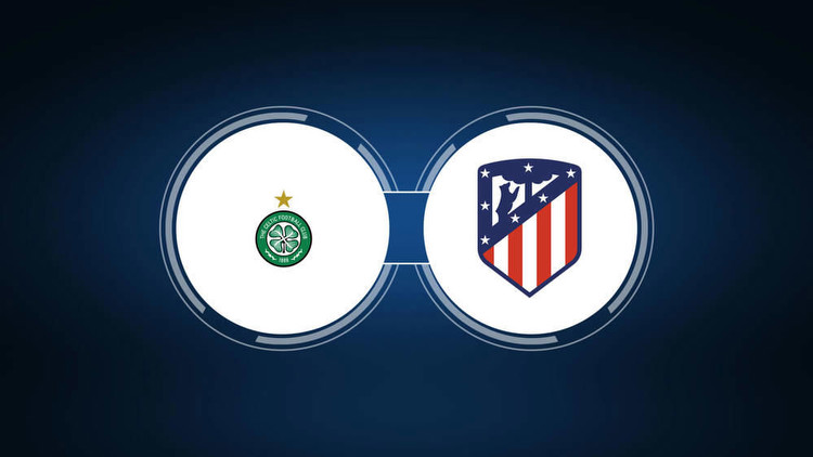 Celtic vs. Atletico Madrid: Live Stream, TV Channel, Start Time
