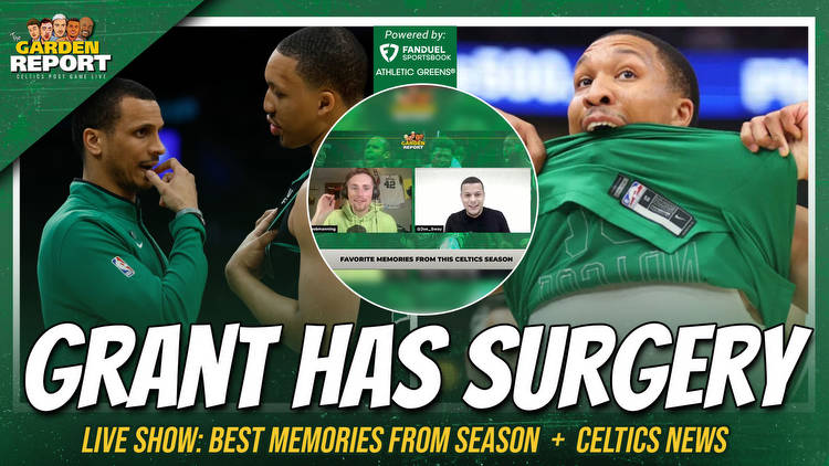 Celtics Offseason Preview: Grant Williams Gets Surgery + Dame Dislikes Boston?