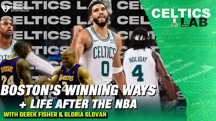 Celtics Rolling + Life After the NBA with Derek Fisher, Gloria Govan
