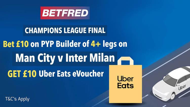 Champions League offer: Bet £10 PickYourPunt Builder get a £10 Uber Eats eVoucher on Sunday on Betfred