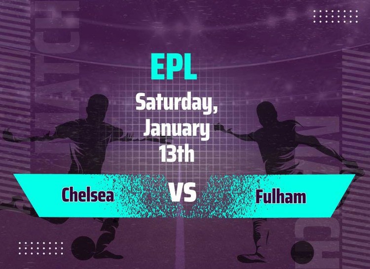 Chelsea vs Fulham Predictions, Tips and Odds for the EPL Match