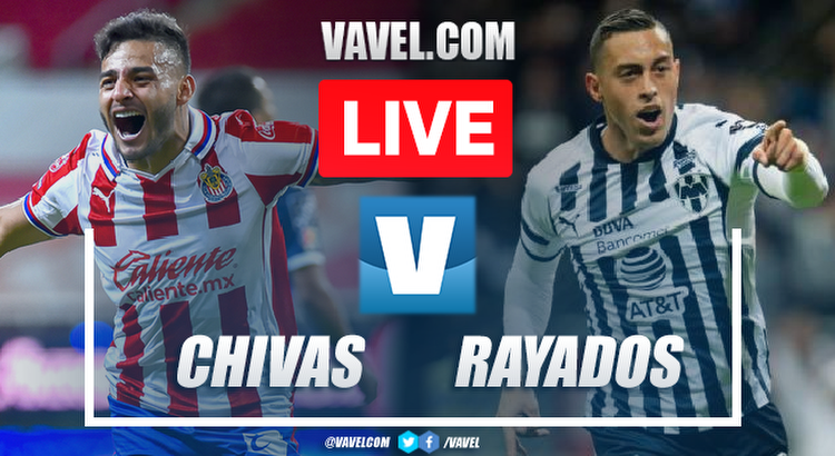 Chivas vs Monterrey LIVE Updates: Score, Stream Info, Lineups and How to Watch Liga MX 2023 Match