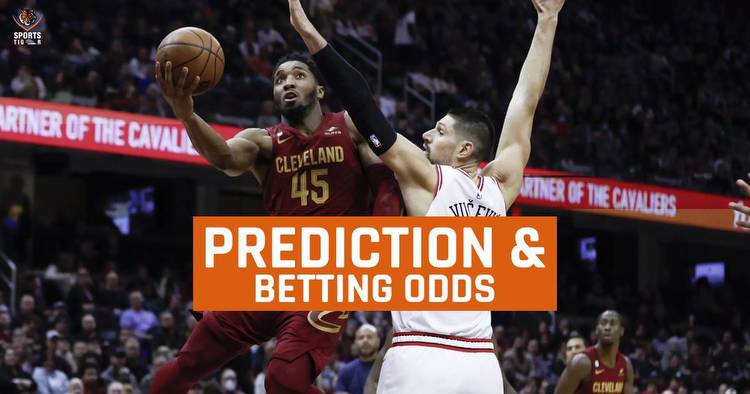 Cleveland Cavaliers vs Chicago Bulls: Match Prediction, Betting Odds and How to Watch