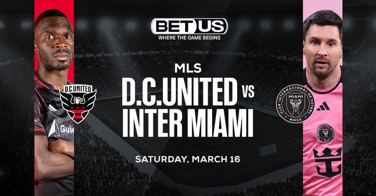 DC United vs Inter Miami Prediction, Odds and Betting Tips 3/16/24