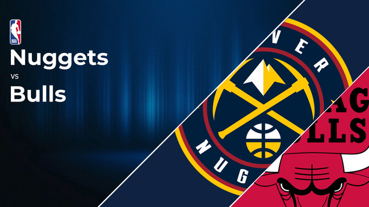 Denver Nuggets vs Chicago Bulls Betting Preview: Point Spread, Moneylines, Odds