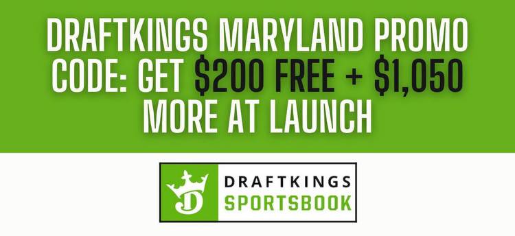 DraftKings Maryland promo code: Get $200 in free bets with pre-launch offer