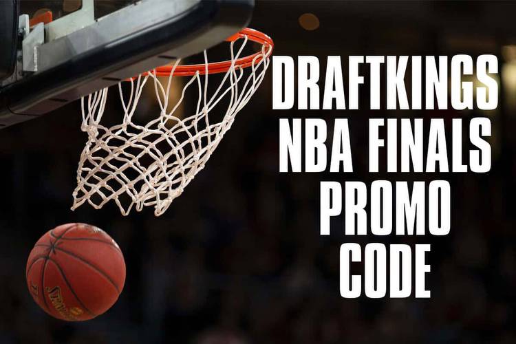 DraftKings NBA Finals Promo Code Slams Down Bet $5, Get $150 Special